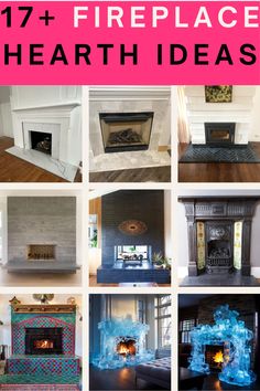 fireplaces and hearths with the words 17 fireplace hearth ideas on top of them