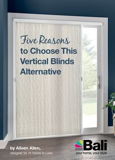 an advertisement with the words five reasons to choose this vertical blinds alternative for sliding glass doors