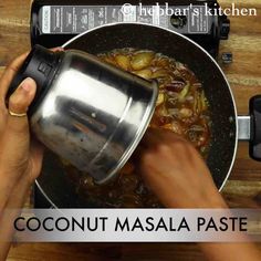 someone is stirring some food in a pot on the stove top, with text overlay that reads coconut masala paste