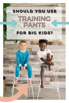 two children sitting on chairs with the words should you use training pants for big kids?