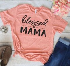 Mama Shirt Ideas, Blessed Mama Shirt, Ladies Tshirt, Cross Shirts, Blessed Mama, Mom Tshirt, Cute Shirt Designs, Mothers Day T Shirts, Graphic Designing