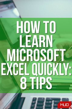 a person typing on a laptop with the title how to learn microsoft excel quickly 8 tips