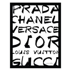 a black and white poster with the words prada chanel versa dior louis vuitton