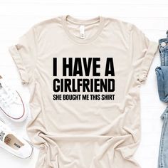 Colors: Natural, Sizes: 2XL Funny Slogan T-shirt, I Have A Girlfriend, Love My Girlfriend, Sitewide Sale, I Love My Girlfriend, My Girlfriend, Leisure Wear, Jersey Shorts, T Shirt Top