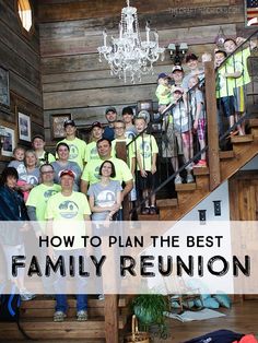 a group of people standing in front of a staircase with the words how to plan the best family reunion