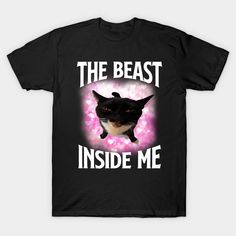 The beast inside me Funny Cat Meme T shirt, Dank Meme Tee, Silly Cats Tees, Unhinged -- Choose from our vast selection of Crewneck and V-Neck T-Shirts to match with your favorite design to make the perfect graphic T-Shirt. Pick your favorite: Classic, Boxy, Tri-Blend, V-Neck, or Premium. Customize your color! For men and women. My Eyes Are Down Here Shirt, My Eyes Are Up Here Shirt, Cursed Shirt Designs, Silly Shirt Designs, Unhinged T Shirts, Funny T-shirts, Goofy Shirts, Cat Shirt Outfit, Ironic Shirts