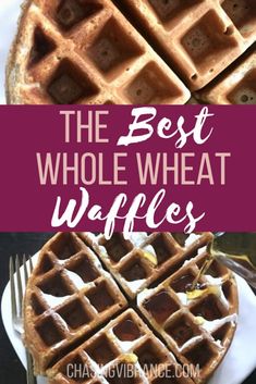 the best whole wheat waffles with text overlay