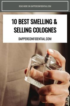 These colognes are selling like hotcakes for a reason. Read the article for why these scents are the most popular.