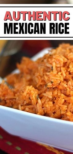 mexican rice in a white bowl with the words authentic mexican rice on top and bottom