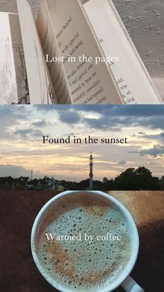 two pictures with the words lost in the pages, found in the sunset and left by coffee