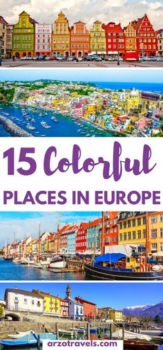 colorful places in europe with text overlay that reads 15 colorful places in europe on it