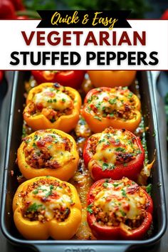 an image of stuffed peppers in a baking pan with text overlay that reads quick and easy vegetarian stuffed peppers