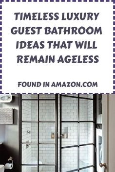 the bathroom is decorated in black and white with text overlay that reads, times luxury guest bathroom ideas that will remain ageless found in amazon com