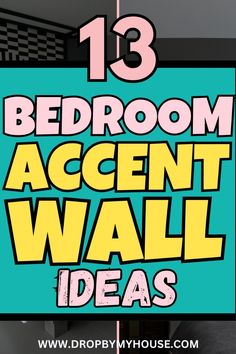 bedroom accent wall ideas with the text 13 bedroom accent wall ideas