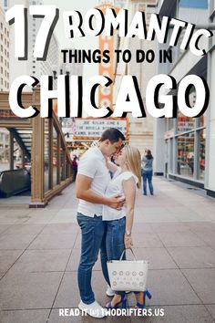 a man and woman standing next to each other with the words 17 romantic things to do in chicago