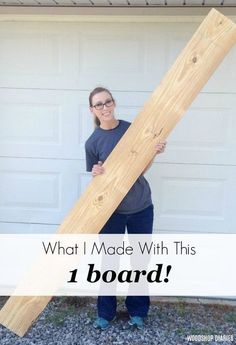 a woman holding a large wooden object with the words what i made with this 1 board