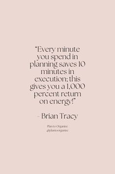 a quote from bran tracy about every minute you spend in planning saves 10 minutes