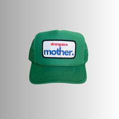 The elevated version of your everyday hat. Our "Strong as a Mother" patch is hand stitched onto a premium trucker hat for extra quality and durability. Feel empowered and strong while wearing this hat. Features: High profile, structured Color: Kelly Green "Strong as a mother" patch is hand stitched onto the front of hat Slightly curved visor Foam trucker with nylon mesh back Plastic snapback We donate 10% of our proceeds to charitable organizations supporting mothers in need. Vintage Trucker Hat With Logo Patch And Curved Bill, Trucker Hat With Embroidered Patch And Flat Brim, Retro Trucker Hat With Logo Patch And Curved Bill, Adjustable Retro Trucker Hat With Logo Patch, Retro Adjustable Trucker Hat With Logo Patch, Trucker Hat With Letter Patch Snapback, Trucker Hat With Letter Patch And Flat Brim, Trucker Cap With Letter Patch, Trucker Style Snapback Hat With Logo Patch