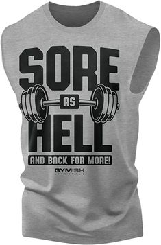 the back of a grey shirt that says sore as hell and back for more gym