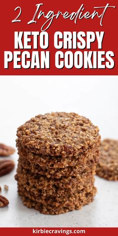 two ingredient keto crispy pecan cookies stacked on top of each other with text overlay