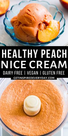 healthy peach nice cream recipe in a food processor with text overlay that reads, healthy peach nice cream dairy free, vegan gluten free