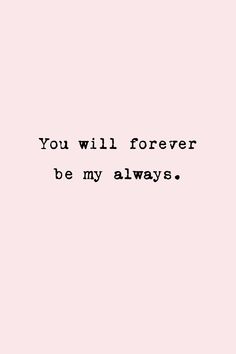 the words you will forever be my always on a pink background