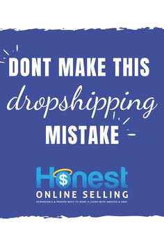 the words don't make this dropshiping mistake and honest online selling