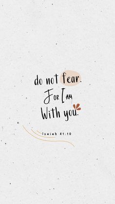 the words do not fear for i am with you