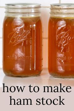 two jars filled with honey sitting on top of a counter next to the words how to make ham stock