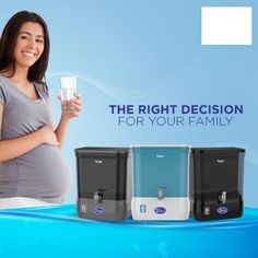 a pregnant woman holding a glass and water dispenser with the caption, the right decision for your family