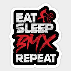 eat sleep bmx repeat sticker on the back of a white and black background