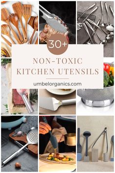 a collage of kitchen utensils with the words 30 non - toxic kitchen utensils