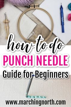 the words how to do punch needle guide for beginners