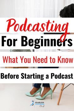 a woman sitting on a chair with the words podcasting for beginners what you need to know before starting a episode