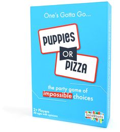 one's gota go puppies or pizza the party game of impossible choices