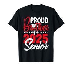 PRICES MAY VARY. Proud Brother Of A 2025 Senior Graduate, Proud Brother Class Of 2025 Senior Graduation, Senior 2025. Perfect Brother Senior 2025 Graduation shirt for men, High School, Middle, College. This 2025 Senior Brother Shirts design is perfect for high school seniors or college graduation. Proud Brother of a senior 2025. senior Brother shirts class of 2025 & 2025 graduation. Lightweight, Classic fit, Double-needle sleeve and bottom hem Senior Class Shirts Design 2025, 2025 Graduation, Class Of 2025, Graduation Shirt, Brother Shirts, Senior Graduation, Graduation Shirts, Shirts Design, College Graduation