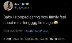 a tweet from jayy jweethh on his twitter account about the baby i stopped caring how family feel about me as long ago