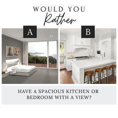 a kitchen with white cabinets and an island in the middle, which has black letters that read would you rather have a spaceous kitchen or bedroom with a view?