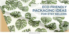 the words eco - friendly packaging ideas for etsy sellers