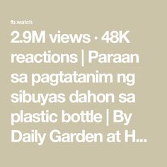 the text reads, 29m views 48k reactions pargan sa pagtatamin ng sibuyas dahon sa plastic bottle by daily garden at h