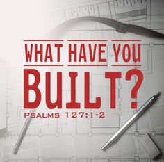 the words what have you built? and some tools