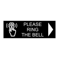 a black and white sign with the words please ring the bell on it's left hand