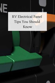 an electrical panel with the words rv electrical panel tips you should know on top of it