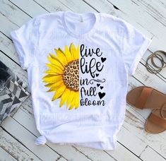 White Sublimation Design With Custom Print For Spring, White Sublimation Design Top With Custom Print For Spring, Unique Tshirt Designs, Htv Ideas, Unique Tshirt, Live Life In Full Bloom, Sunflower Sublimation, Bleach Shirt, Sublimation Shirts