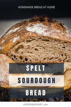 a loaf of sourdough bread with the words homemade bread at home