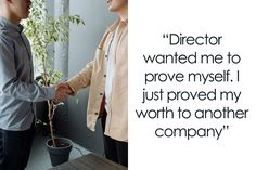 two men shaking hands over a potted plant with the caption director wanted me to prove my self i just proved my worth to another company