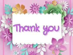 the words thank you are surrounded by paper flowers and leaves in purple, green, yellow, pink and white colors