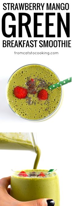 a green smoothie with strawberries in it and the text strawberry mango green breakfast smoothie