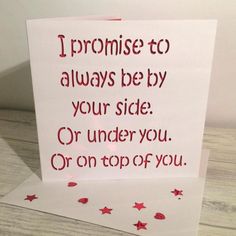 a white card with red stars on it that says i promise to always be by your side or under you