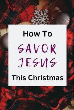 a christmas wreath with the words how to savor jesus on it and an ornament